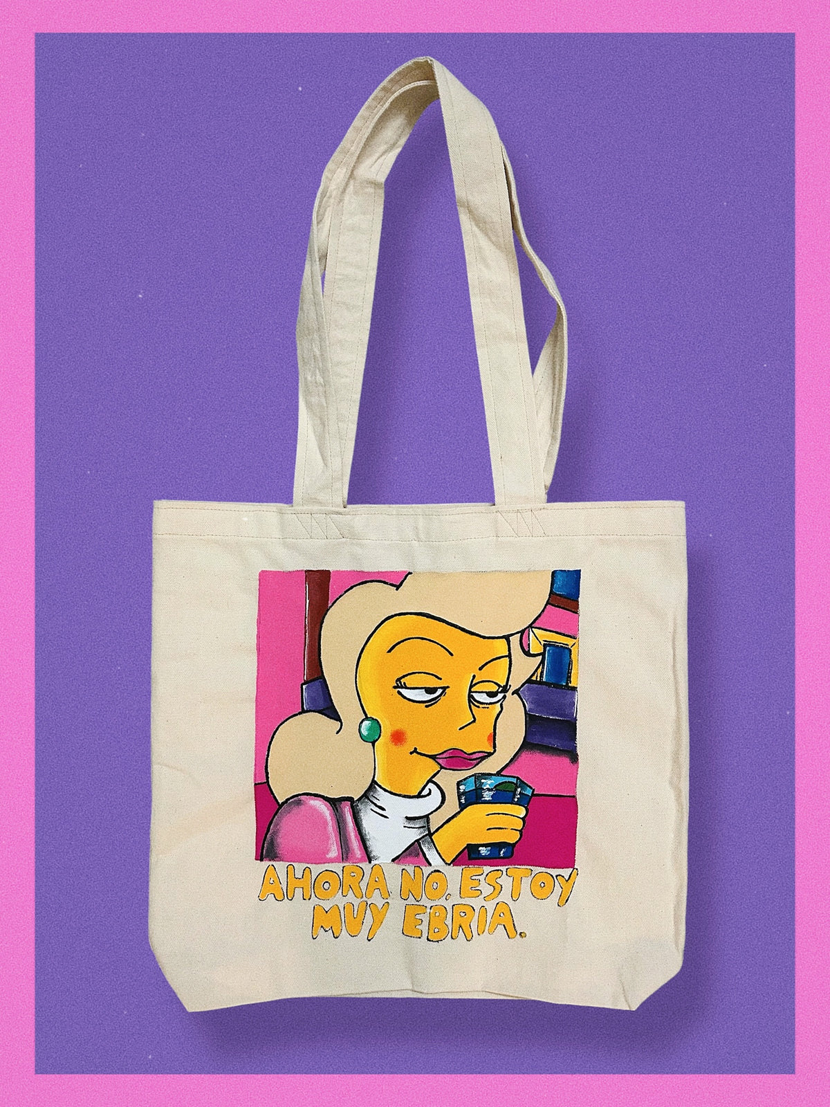 AHORA NO, ESTOY MUY EBRIA •tote bag•